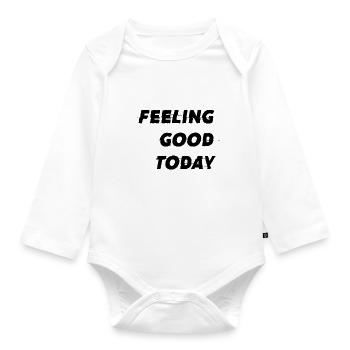 Feeling good today - Baby Bio-Langarm-Body - Weiß - Vorne