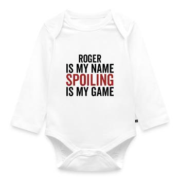 Roger ist mein Name Spoiling ist mein Spiel - Baby Bio-Langarm-Body - Weiß - Vorne