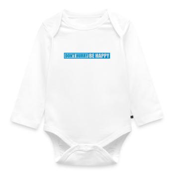 Don't hurry be happy - Organic Longsleeve Baby Bodysuit - white - Front