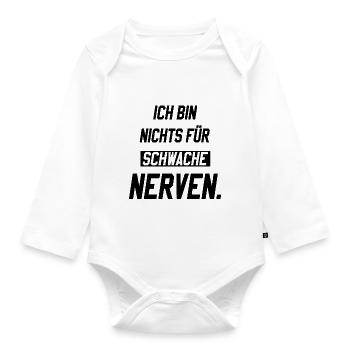 Ich bin nichts für schwache Nerven - Baby Bio-Langarm-Body - Weiß - Vorne