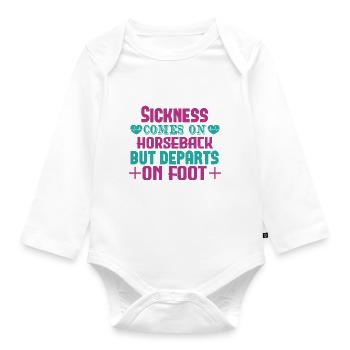 SICKNESS COMES ON HORSEBACK BUT DEPARTS ON FOOT - Organic Longsleeve Baby Bodysuit - white - Front