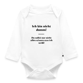 Ich bin nicht dumm - Baby Bio-Langarm-Body - Weiß - Vorne