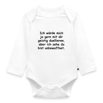 Ich wuerde mich ja gern mit dir geistig duellieren - Baby Bio-Langarm-Body - Weiß - Vorne