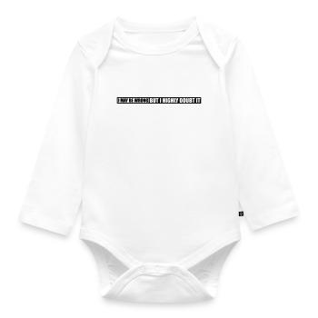 I may be wrong - Organic Longsleeve Baby Bodysuit - white - Front