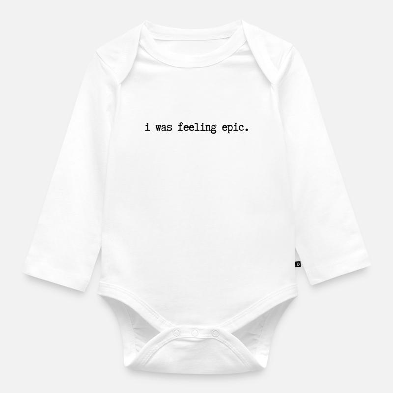 I was feeling epic. - Baby Bio-Langarm-Body - Weiß