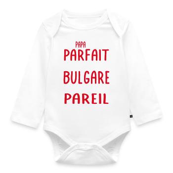 Mon papa n'est pas parfait - Bulgare - Body Bébé bio manches longues - blanc - Devant