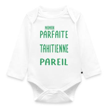 Ma maman n'est pas parfaite - Tahitienne - Body Bébé bio manches longues - blanc - Devant