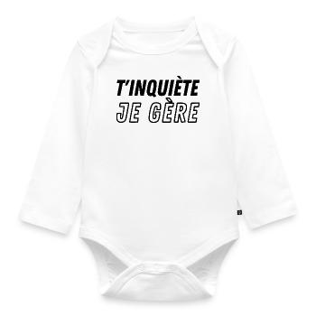 T'inquiète je gère - Body Bébé bio manches longues - blanc - Devant