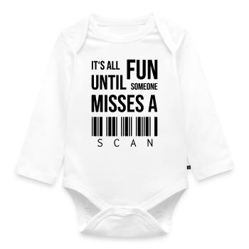 It's all fun until someone misses a scan - Organic Longsleeve Baby Bodysuit - white - Front