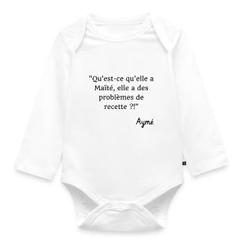Qu'est-ce qu'elle a Maïté ? Citation Série H - Body Bébé bio manches longues - blanc - Devant