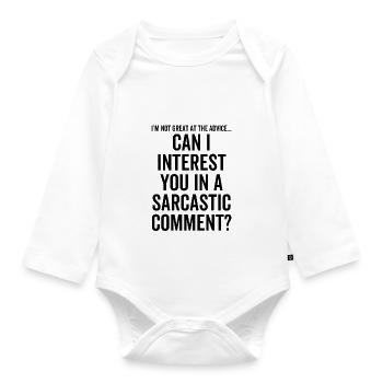 Can I Interest You In a Sarcastic Comment - Organic Longsleeve Baby Bodysuit - white - Front