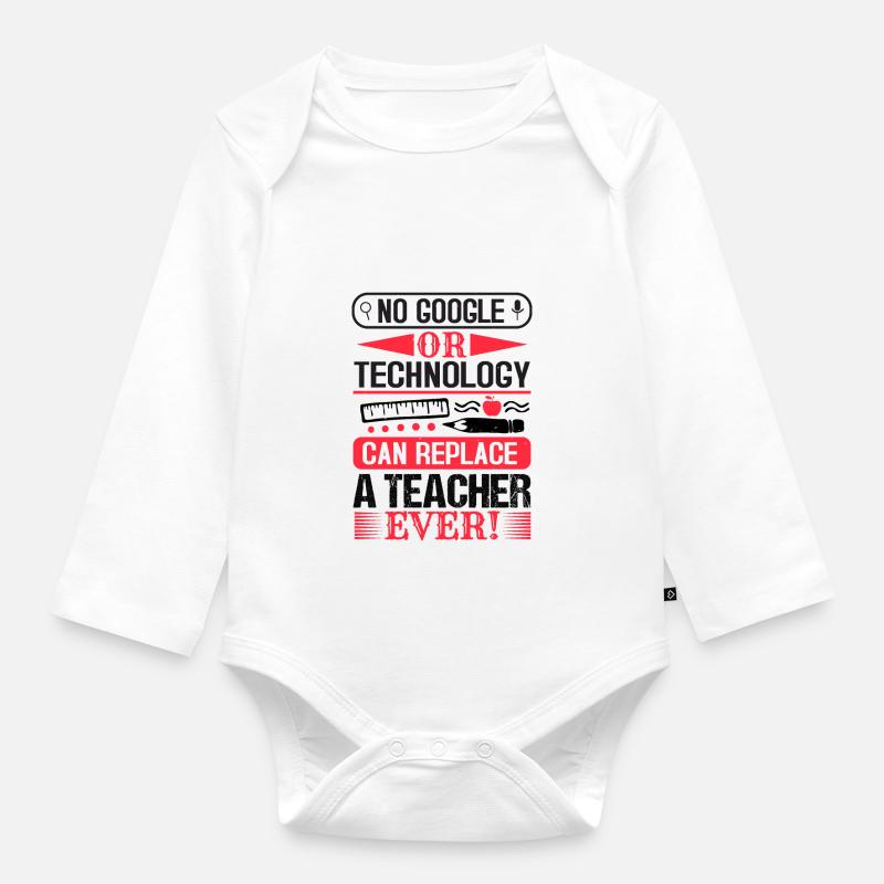 NO GOOGLE OR TECHNOLOGY CAN REPLACE A TEACHER EVER - Organic Longsleeve Baby Bodysuit - white