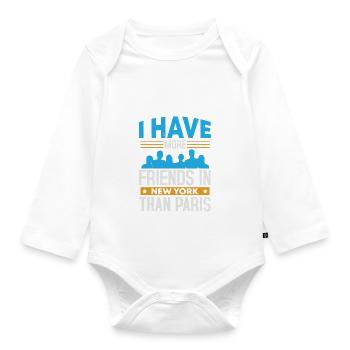 I HAVE MORE FRIENDS IN NEW YORK THAN PARIS - Organic Longsleeve Baby Bodysuit - white - Front