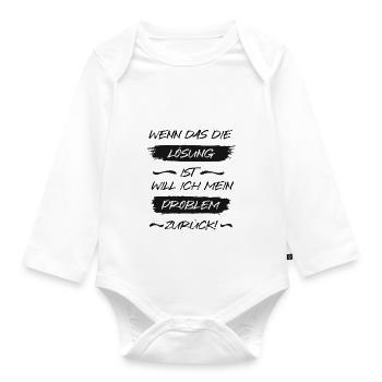 Wenn das die Lösung ist, will ich mein Problem zur - Baby Bio-Langarm-Body - Weiß - Vorne
