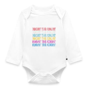 Abort the Court - Organic Longsleeve Baby Bodysuit - white - Front