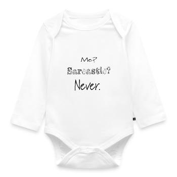 Me. Sarcastic. Never. - Organic Longsleeve Baby Bodysuit - white - Front