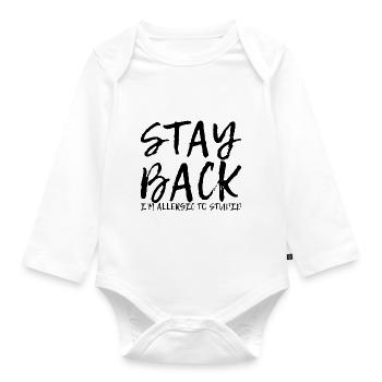 Stay Back, I'm Allergic To Stupid 9 - Organic Longsleeve Baby Bodysuit - white - Front