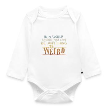 Sei Schräg, Sei Verrückt Inspiration Motivation - Baby Bio-Langarm-Body - Weiß - Vorne