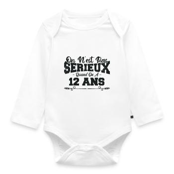 on n'est pas sérieux quand on a 12 ans - Body Bébé bio manches longues - blanc - Devant