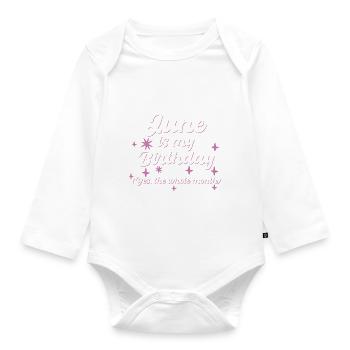 June Is My Birthday Yes The Whole Month Born in - Organic Longsleeve Baby Bodysuit - white - Front