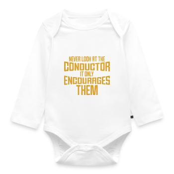 Never Look At The Conductor It Encourages Them - Organic Longsleeve Baby Bodysuit - white - Front