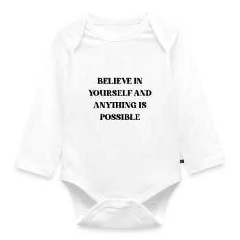 Believe in yourself and anything is possible - Organic Longsleeve Baby Bodysuit - white - Front