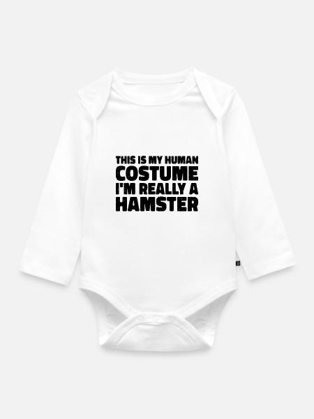 This Is My Human Costume I'm Really A Hamster Anim - Baby Bio-Langarm-Body - Weiß