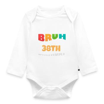 Bruh It's My 38th Birthday Thirty Eighth Bday - Baby Bio-Langarm-Body - Weiß - Vorne