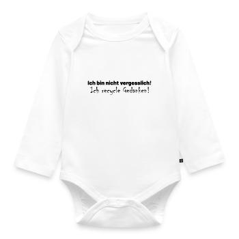Ich bin nicht vergesslich! Ich recycle Gedanken! - Baby Bio-Langarm-Body - Weiß - Vorne