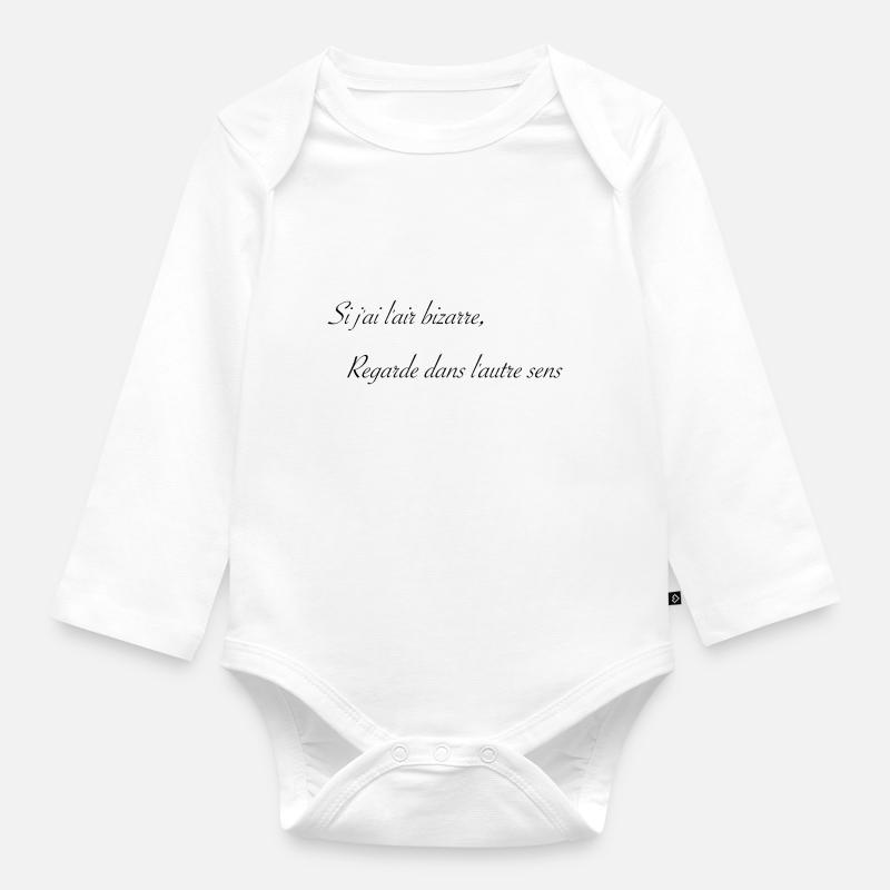 J'ai l'air bizarre - Body Bébé bio manches longues - blanc