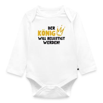 Der König will belustigt werden - Baby Bio-Langarm-Body - Weiß - Vorne