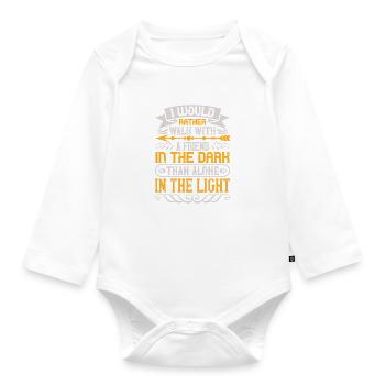 I would rather walk with a friend in the dark, - Organic Longsleeve Baby Bodysuit - white - Front