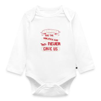 Freunde sind die Geschwister, die Gott uns nie gegeben hat - Baby Bio-Langarm-Body - Weiß - Vorne