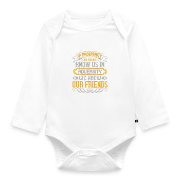 In prosperity our friends know us; in adversity - Organic Longsleeve Baby Bodysuit - white - Front