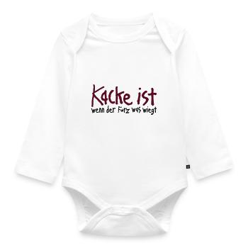 Kacke ist wenn der Furz was wiegt. Scheiße Malheur - Baby Bio-Langarm-Body - Weiß - Vorne