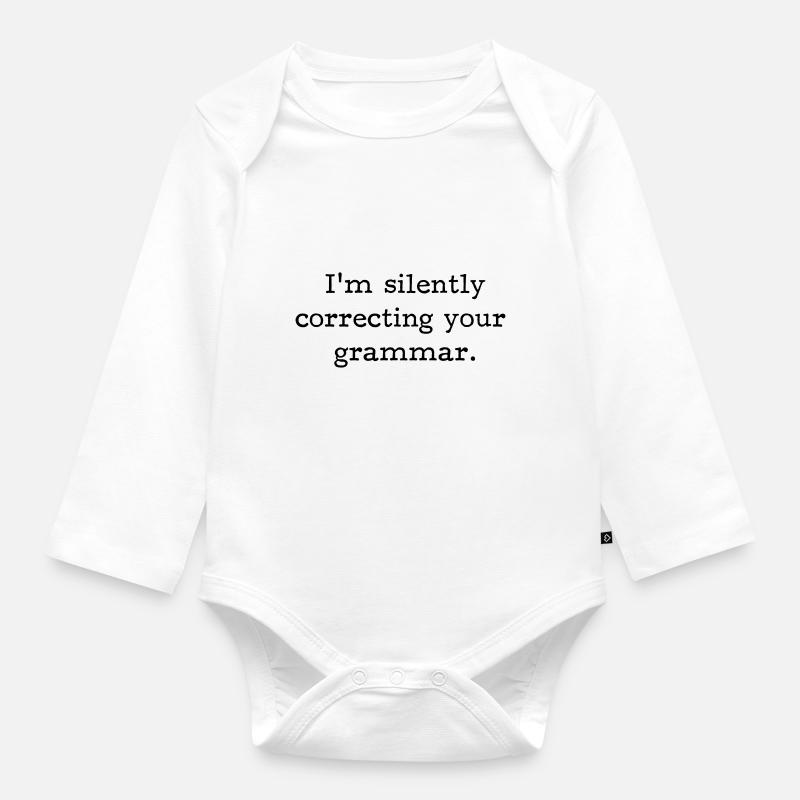 I’m silently correcting your grammar. - Organic Longsleeve Baby Bodysuit - white