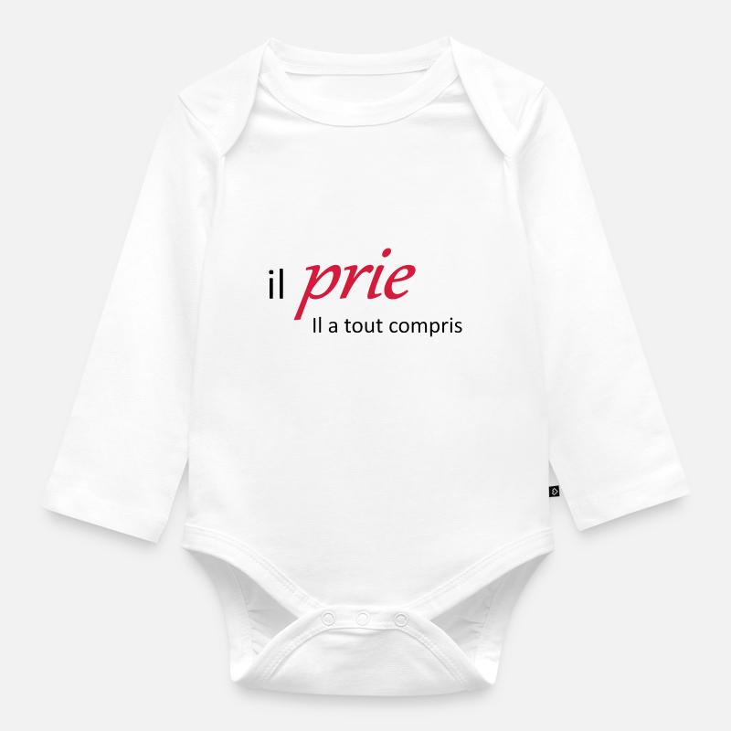 Il prie il à tout compris - Body Bébé bio manches longues - blanc