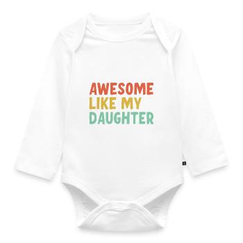 Fantastisch Wie Meine Tochter - Baby Bio-Langarm-Body - Weiß - Vorne