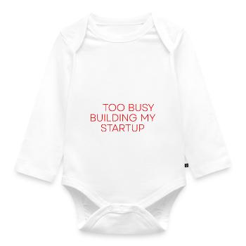 Single Taken Too Busy Building My Startup 2 - Baby Bio-Langarm-Body - Weiß - Vorne