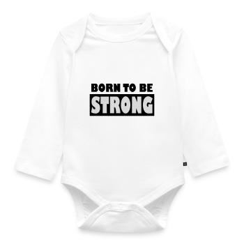 Born to be Strong - Baby Bio-Langarm-Body - Weiß - Vorne