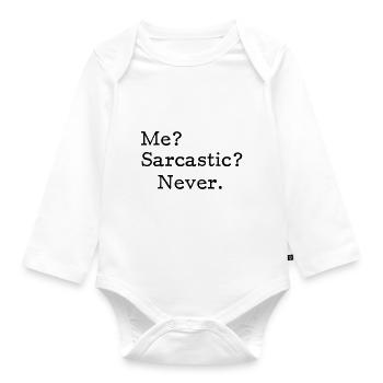 Me? Sarcastic? - Never. - Organic Longsleeve Baby Bodysuit - white - Front