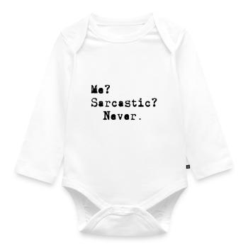 Me? Sarcastic? - Never. - Organic Longsleeve Baby Bodysuit - white - Front