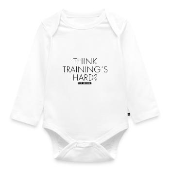 THINK TRAINING'S HARD? - Body Bébé bio manches longues - blanc - Devant