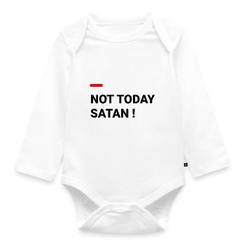 NOT TODAY SATAN - Organic Longsleeve Baby Bodysuit - white - Front