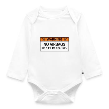 No Airbags we die like real men - Baby Bio-Langarm-Body - Weiß - Vorne