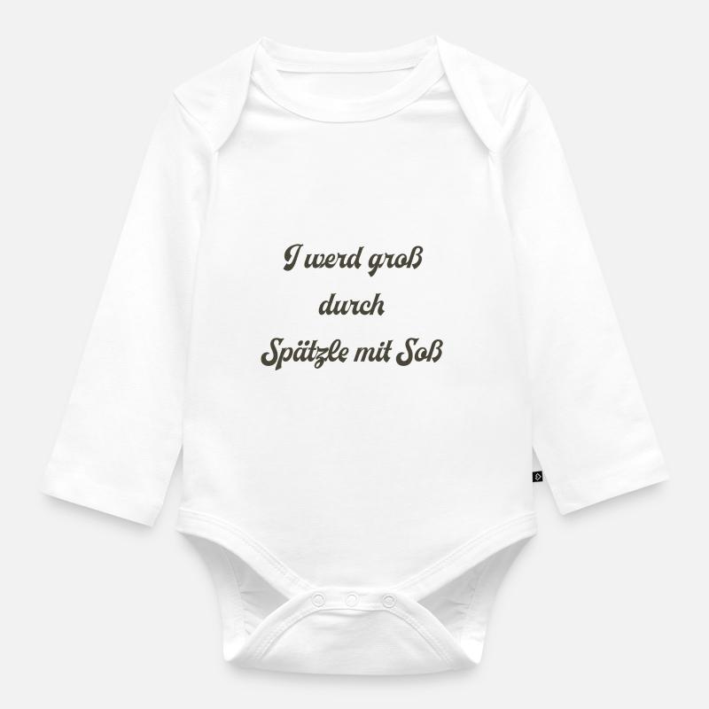 I werd groß durch Spätzle mit Soß. - Baby Bio-Langarm-Body - Weiß