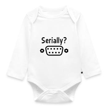 Serially? - Organic Longsleeve Baby Bodysuit - white - Front