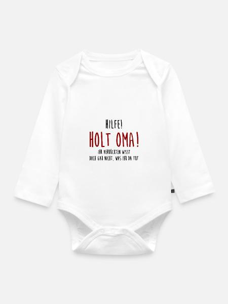 Babysprüche - Hilfe Holt Oma Ihr Verrückten wisst - Baby Bio-Langarm-Body - Weiß