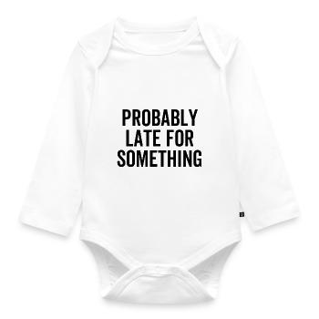 Probably Late For Something - Organic Longsleeve Baby Bodysuit - white - Front
