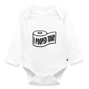 I pooped today quote - Organic Longsleeve Baby Bodysuit - white - Front